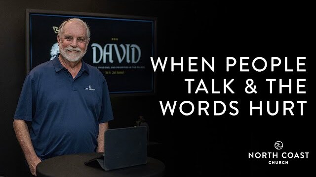 When People Talk & The Words Hurt - David: 1st & 2nd Samuel, Message 35