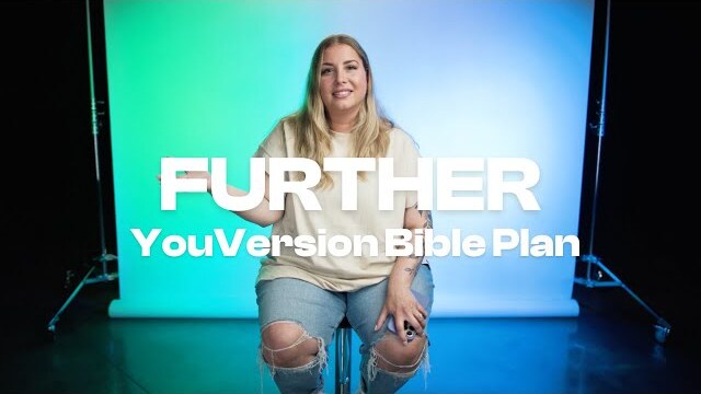 Further | YouVersion Bible Plan | Switch