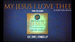 Darlene Zschech - My Jesus I Love Thee (Official Audio)