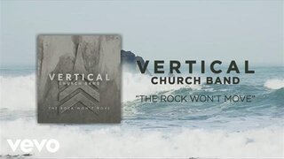 Vertical Worship - The Rock Won't Move (Official Lyric Video)