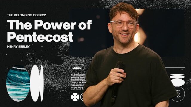 The Power of Pentecost // Henry Seeley | The Belonging Co TV