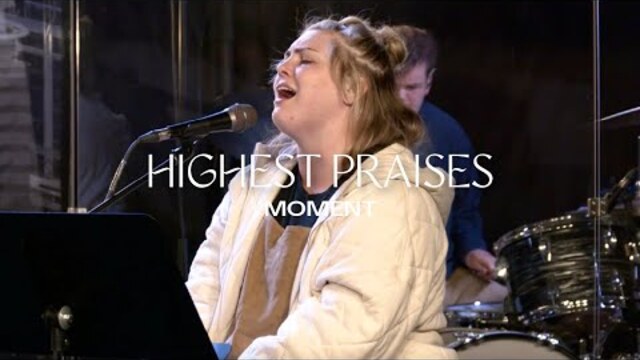 Highest Praises | Moment