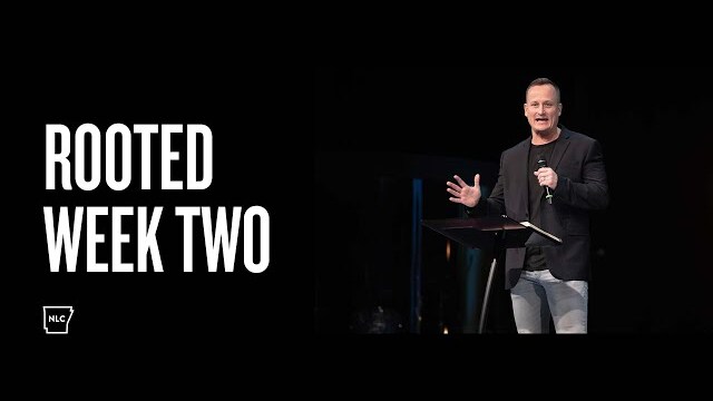 New Life Church | Rooted | Week Two