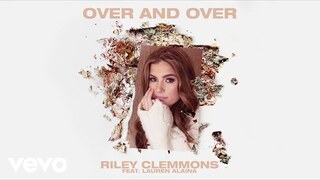 Riley Clemmons - Over And Over (Audio) ft. Lauren Alaina