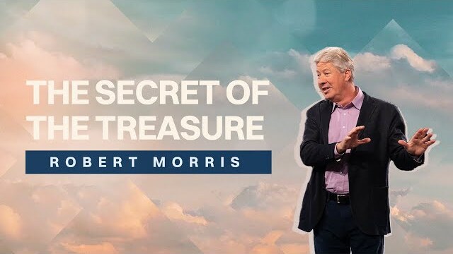 Gateway Church Live | “The Secret of the Treasure” by Pastor Robert Morris | May 13–14