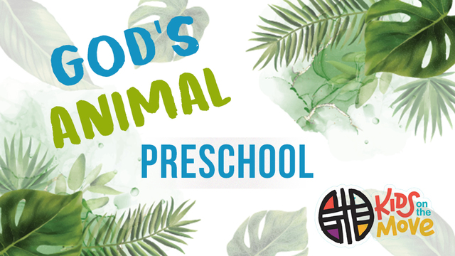 God's Animal - Preschool | Kids on the Move