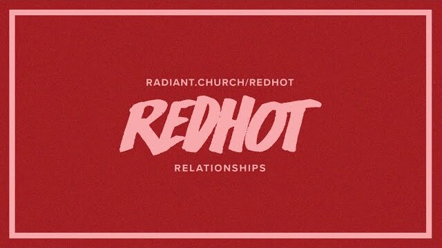 Red Hot // Marriage and Parenting // 6PM
