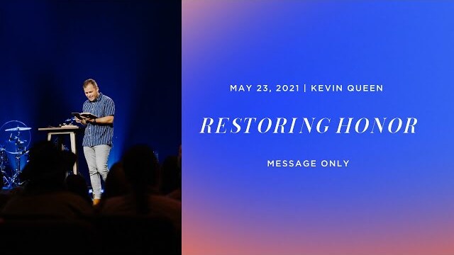 RESTORING HONOR | Kevin Queen