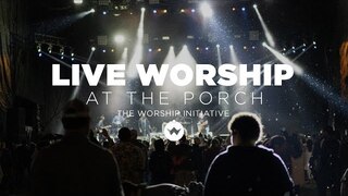 The Porch Worship | Hayden Browning and Dinah Wright October 15th, 2019