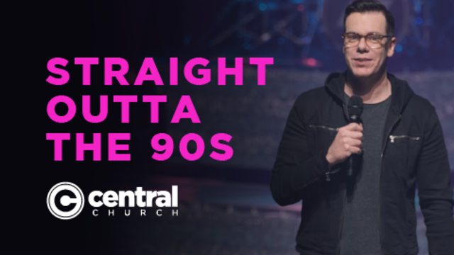 Straight Outta the 90s | Central Church