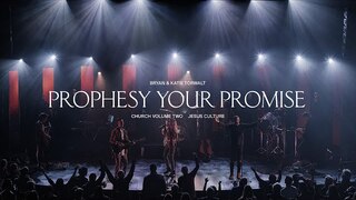 Jesus Culture - Prophesy Your Promise (feat. Bryan & Katie Torwalt) (Live)