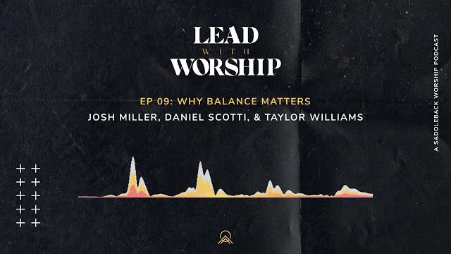 Lead With Worship | Episode 9: Why Balance Matters