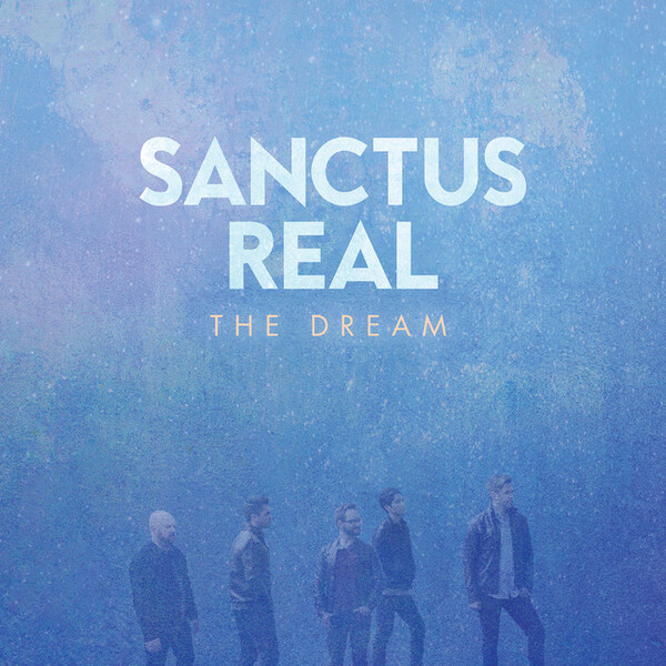 The Dream | Sanctus Real
