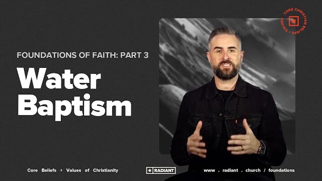 Foundations of Faith: Part 3: Water Baptism