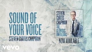 Steven Curtis Chapman - Sound of Your Voice (Official Pseudo Video)