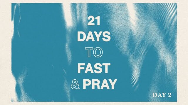 It's A Good Time To Pray | 21 Days of Prayer and Fasting Day 2