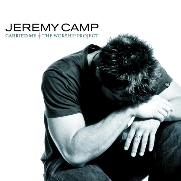 Carried Me: The Worship Project | Jeremy Camp