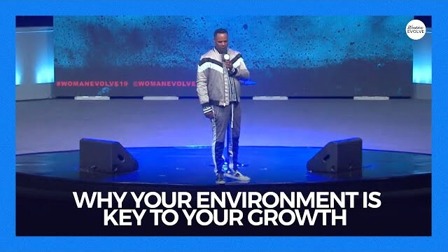 Why Your Environment Is Key To Your Growth X Pastor Touré Roberts