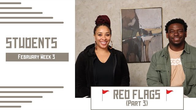Middle And High School Experience - February Week 3 - Red Flags (Part 3)