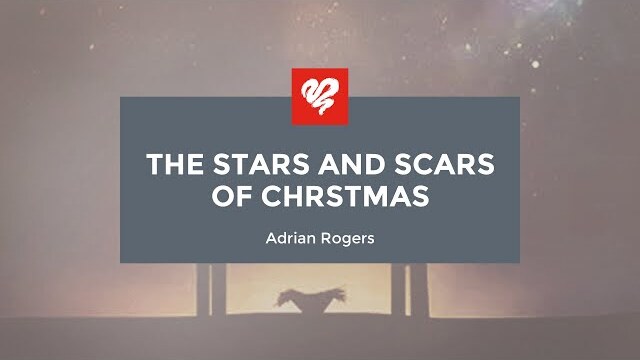 Adrian Rogers: The Stars and Scars of Christmas (2452)