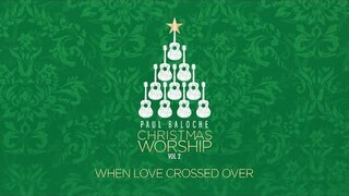 When Love Crossed Over (Lyric Video) - Paul Baloche [ Official ]