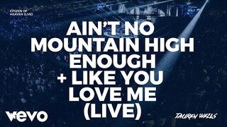 Tauren Wells - Ain't No Mountain High Enough / Like You Love Me (Live)