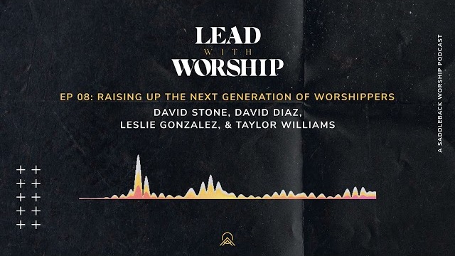 Lead With Worship | Episode 8: Raising Up the Next Generation of Worshippers
