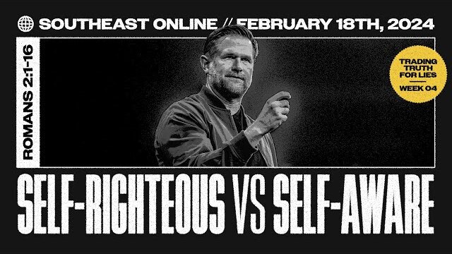 Self-Righteous vs. Self-Aware | Kyle Idleman