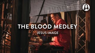 The Blood Medley | Jesus Image