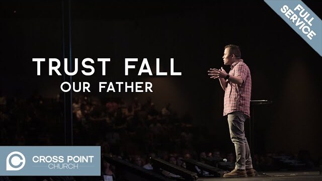 TRUST FALL: WEEK 1 | Our Father