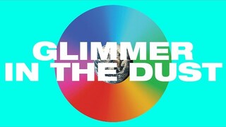 Glimmer In The Dust Lyric Video -- Hillsong UNITED