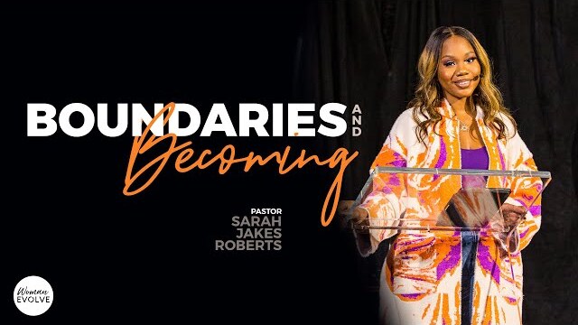 Boundaries And Becoming X Sarah Jakes Roberts