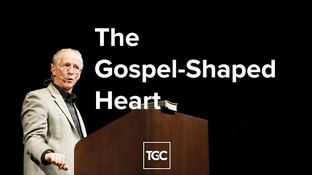 John Piper | The Gospel-Shaped Heart