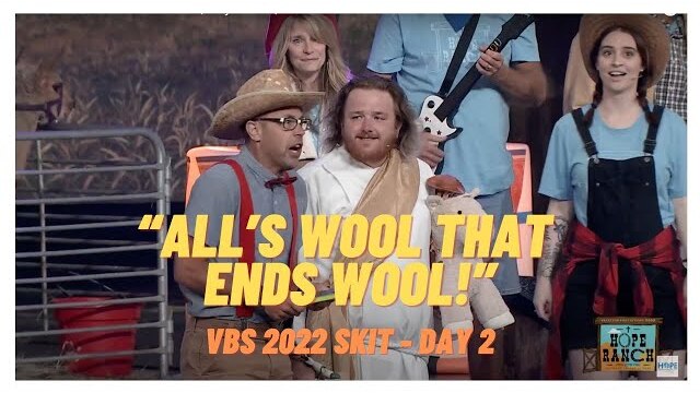 “All’s Wool That Ends Wool!” | Day 2 Skit | VBS 2022