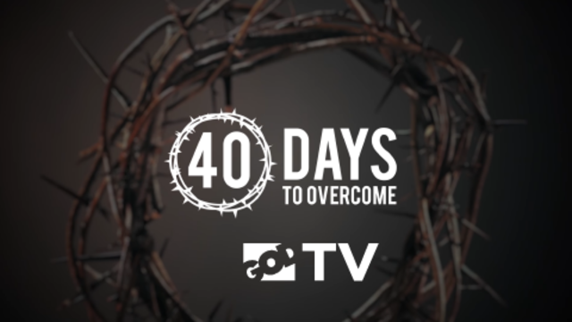 40 Days to Overcome | GOD TV