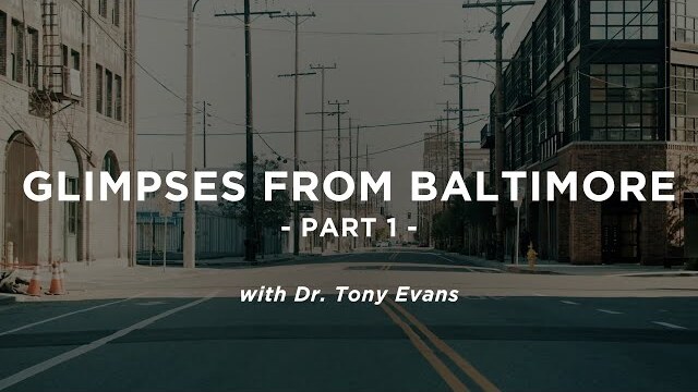 Glimpses From Baltimore, Part 1 - Tony Evans