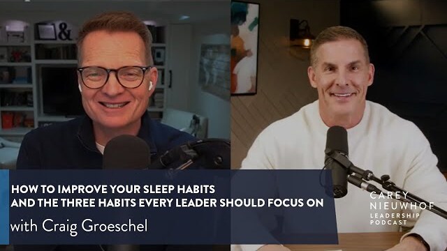 How to Build Habits - Craig Groeschel on Improving Sleep Habits & 3 Habits Leaders Should Focus On