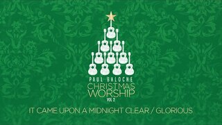 Paul Baloche - It Came Upon A Midnight Clear / Glorious (Official Lyric Video)