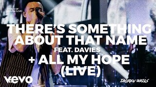 Tauren Wells - There's Something About That Name / All My Hope (Live)