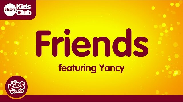 Friends (Michael W Smith) Kids Worship feat Yancy
