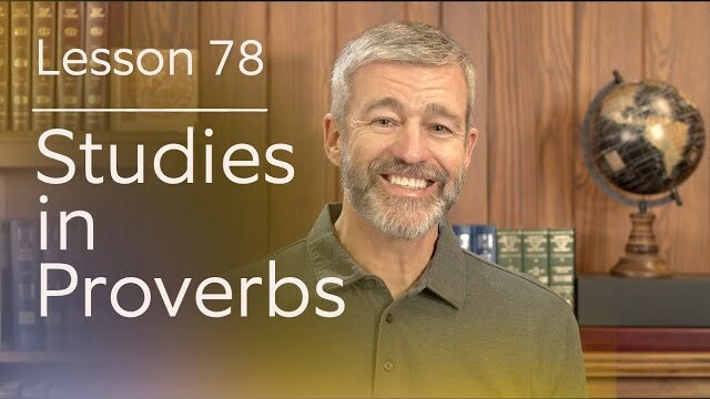 Studies in Proverbs: Lesson 78 | Paul Washer