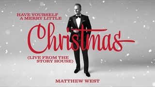 Matthew West - Have Yourself A Merry Little Christmas (Live from the Story House) [Official Audio]