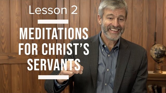 Lesson 2 : 1 Timothy Meditations for Christ's Servants