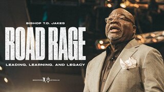 Road Rage - Bishop T.D. Jakes