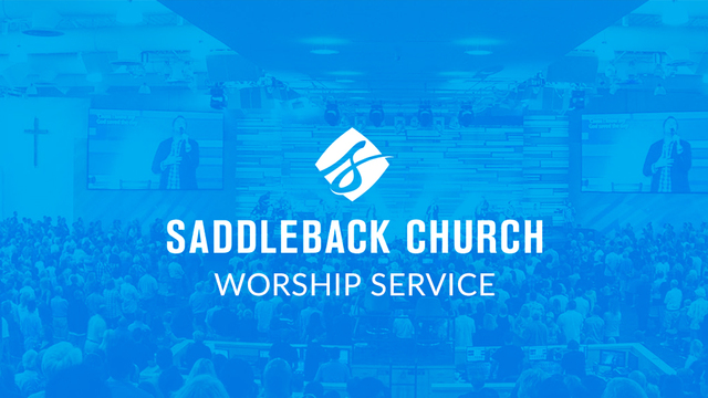 Saddleback Worship Service