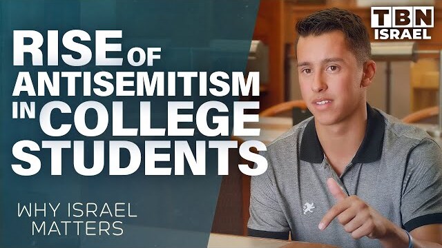 Rise of Antisemitism in American Universities: Why Israel Matters | TBN Israel