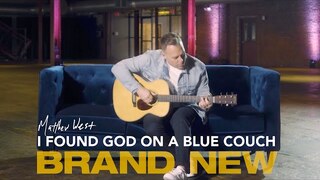 I Found God On A Blue Couch | Brand New Out Now