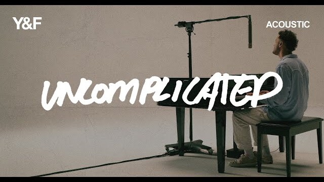 Uncomplicated (Acoustic) - Hillsong Young & Free