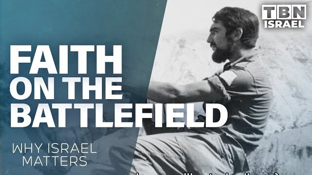 Yom Kippur War & a Soldier's Faith: Why Israel Matters (Part 1) | TBN Israel