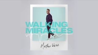 Matthew West - Walking Miracles (Official Audio)